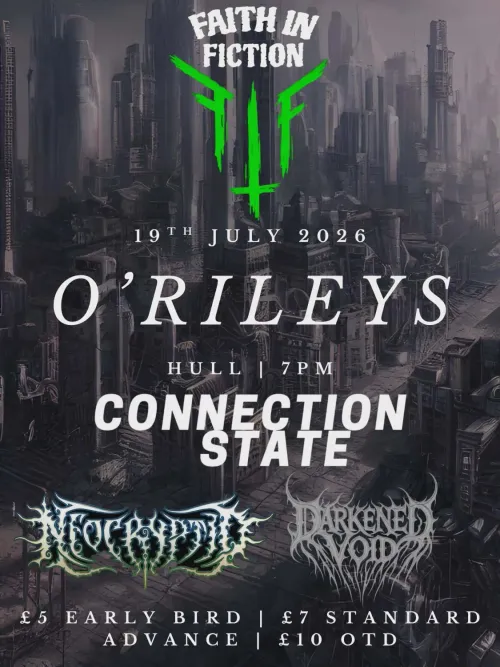 FAITH IN FICTION Darkened Void, Connection State, Necrophiliac at O’RILEYS on 19 July 2026 gig poster