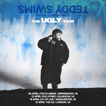 Teddy Swims performing with Freak Freely - The Ugly Tour Teddy Swims, Freak Freely april 2026 tour poster