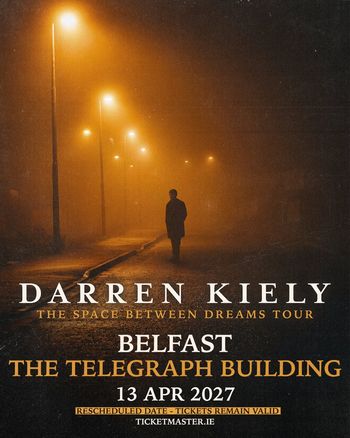 DARREN KIELY - THE SPACE BETWEEN DREAMS TOUR Darren Kiely at THE TELEGRAPH BUILDING on 13 April 2027 gig poster