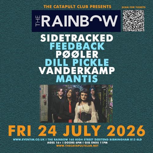 THE RAINBOW PØØLER, DILL PICKLE, Sidetracked, MaNTiS, Feedback, VANDERKAMP at The Rainbow on 24 July 2026 gig poster