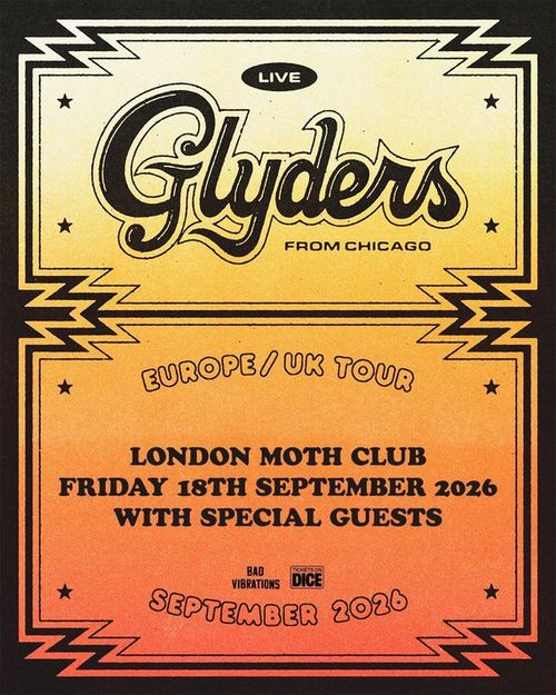 Glyders from Chicago - Europe / UK Tour Glyders at Moth Club on 18 September 2026 gig poster