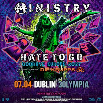 MINISTRY - HATE TO GO GOODBYE EUROPE 2027 Die Krupps, Ministry at 30Lympia on 7 April 2027 gig poster