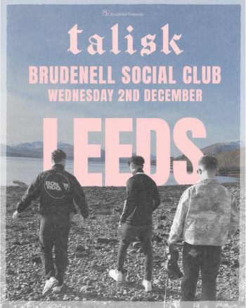 talisk at Brudenell Social Club on 2 December 2026 gig poster