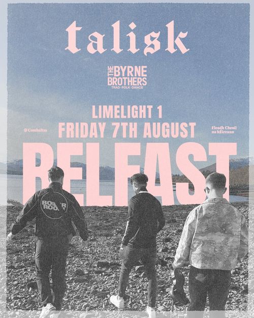 talisk The Byrne Brothers at Limelight 1 on 7 August 2026 gig poster