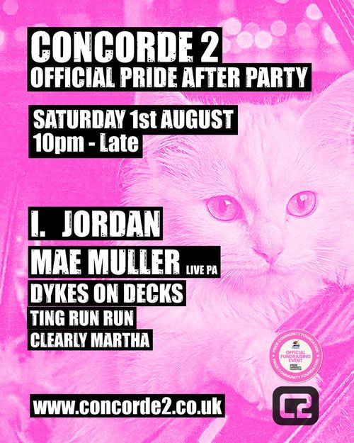 OFFICIAL PRIDE AFTER PARTY TING RUN RUN, DYKES ON DECKS, HAAi, I. JORDAN, Mae Muller, CLEARLY MARTHA at Concorde 2 on 1 August 2026 gig poster