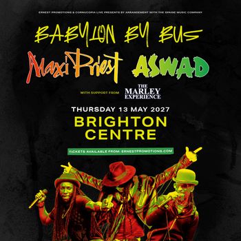 BABYLON BY BUS Aswad, The Marley Experience, Maxi Priest at Brighton Centre on 13 May 2027 gig poster