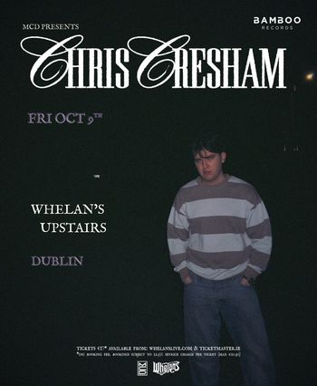 CHRIS CRESHAM at Whelan's Upstairs on 9 October 2026 gig poster