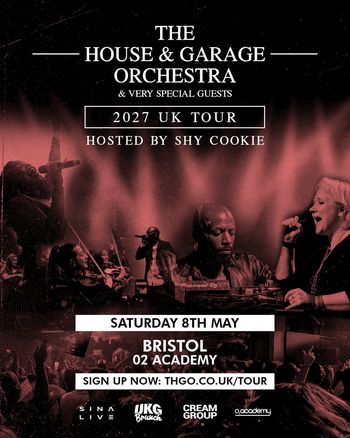THE HOUSE & GARAGE ORCHESTRA & VERY SPECIAL GUESTS 2027 UK TOUR The House & Garage Orchestra at 02 Academy on 8 May 2027 gig poster