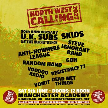 NORTH WEST CALLING 2027 Skids, Random Hand, VOODOO RADIO, GBH, Dead Wet Things, UK Subs, STEVE IGNORANT BAND, Resistance 77, Anti-Nowhere League, Vomit at Manchester Academy on 5 June 2027 gig poster