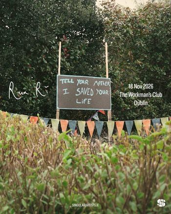 Rua Ri - Tell Your Mother I Saved Your Life Rua Ri at The Workman's Club on 18 November 2026 gig poster