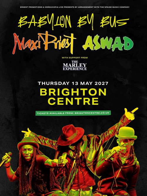 BABYLON BY BUS Aswad, The Marley Experience, Maxi Priest at Brighton Centre on 13 May 2027 gig poster