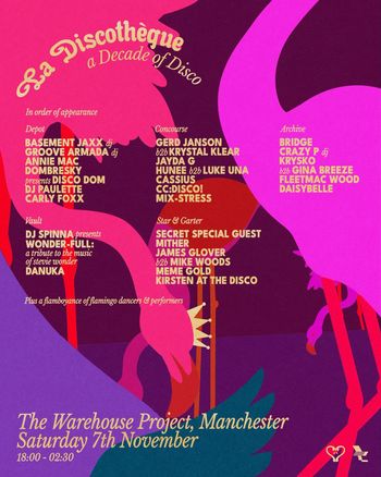 La Discothèque a Decade of Disco Groove Armada, Hunee, Annie Mac, CC:DISCO!, Jayda G, Danuka, Luke Una, mix-stress, DJ Paulette, Basement Jaxx, SECRET SPECIAL GUEST, KIRSTEN AT THE DISCO, Gerd Janson, CARLY FOXX, Meme Gold, MITHER, DJ Spinna, Krystal Klear, JAMES GLOVER, Dombresky, Cassius, Mike Woods at The Warehouse Project on 7 November 2026 gig poster