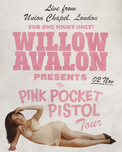 WILLOW AVALON PRESENTS The PINK POCKET PISTOL Tour Willow Avalon at Union Chapel on 2 November 2026 gig poster