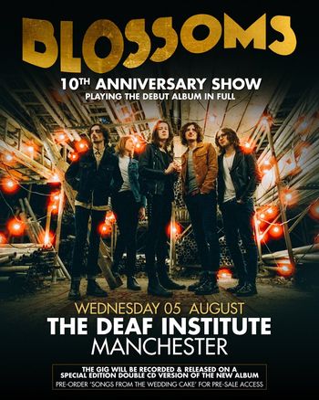 BLOSSOMS 10TH ANNIVERSARY SHOW Blossoms at THE DEAF INSTITUTE on 5 August 2026 gig poster