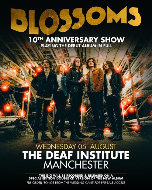 BLOSSOMS 10TH ANNIVERSARY SHOW Blossoms at THE DEAF INSTITUTE on 5 August 2026 gig poster