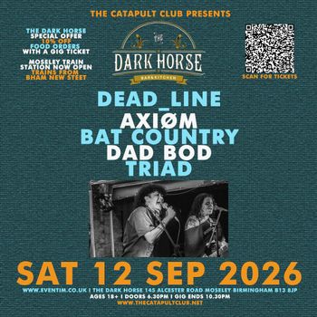 THE DARK HORSE AXIØM, Triad, Dead Line, Bat Country, Dad Bod at The Dark Horse on 12 September 2026 gig poster