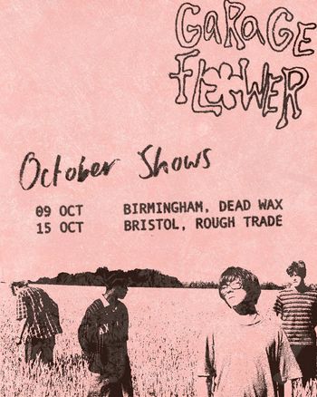 Garage Flower October Shows Garage Flower at Rough Trade on 15 October 2026 gig poster