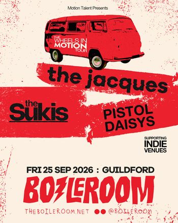 THE WHEELS IN MOTION TOUR The Sukis, Pistol Daisys, Jacques at BOILERROOM on 25 September 2026 gig poster