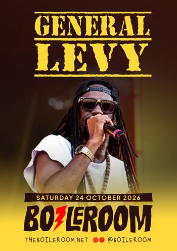 GENERAL LEVY at BOILERROOM on 24 October 2026 gig poster