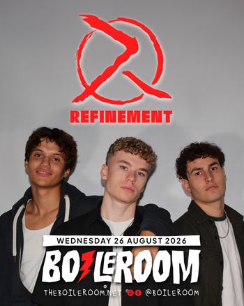 REFINEMENT at BOILEROOM on 26 August 2026 gig poster