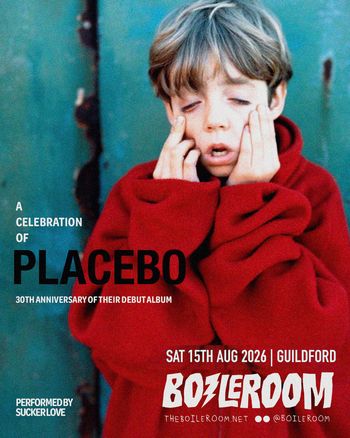 A Celebration of Placebo Sucker Love at Boilerroom on 15 August 2026 gig poster