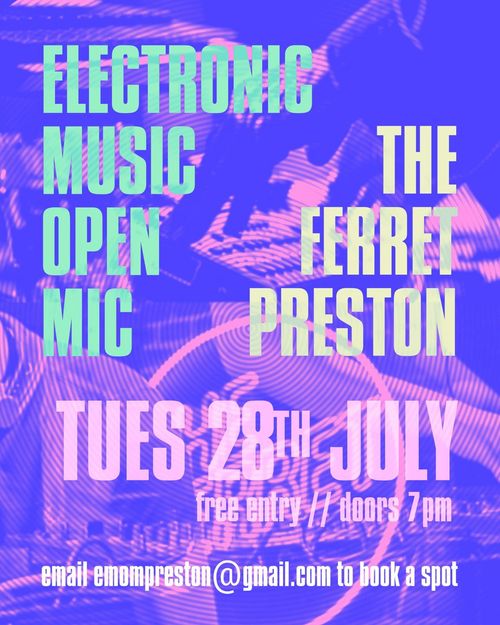 ELECTRONIC MUSIC OPEN MIC The Ferret at The Ferret on 28 July 2026 gig poster