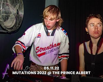 MUTATIONS 2022 Unknown Artist, DJ Unknown at The Prince Albert on 5 November 2022 gig poster