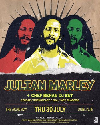 JULIAN MARLEY + CHEF BEHAN DJ SET Julian Marley, CHEF BEHAN DJ SET at THE ACADEMY on 30 July 2026 gig poster