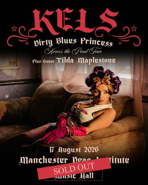 KELS - Dirty Blues Princess Across the Pond Tour KELS, Hilda Maplestone at The Deaf Institute on 17 August 2026 gig poster