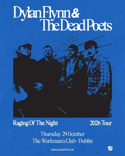 Dylan Flynn & The Dead Poets - Raging Of The Night 2026 Tour Dylan Flynn & The Dead Poets at The Workman's Club on 29 October 2026 gig poster