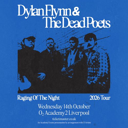 Dylan Flynn & The Dead Poets - Raging Of The Night Dylan Flynn & The Dead Poets at O2 Academy2 on 14 October 2026 gig poster