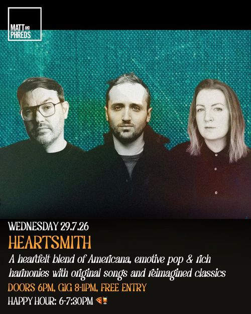 HEARTSMITH at Matt and Phreds on 29 July 2026 gig poster