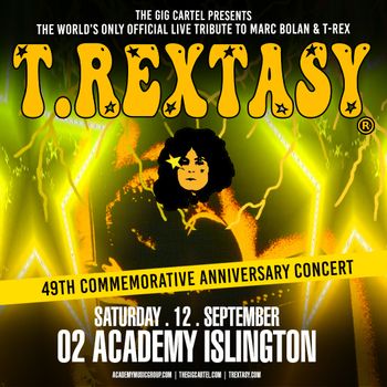 T.REXTASY - 49th Commemorative Anniversary Concert T.REXTASY at O2 Academy Islington on 12 September 2026 gig poster