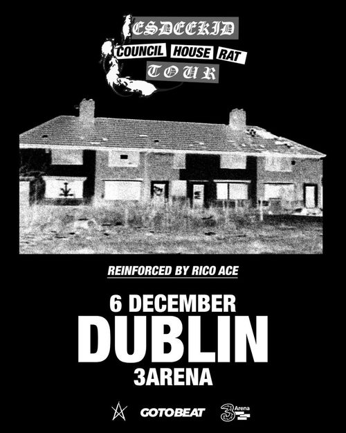 ESDEERKID - COUNCIL HOUSE RAT TOUR ESDEERKID, Rico Ace at 3Arena on 6 December 2026 gig poster