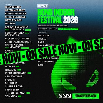 RONG INDOOR FESTIVAL 2026 Billy Gillies, Seb Fontaine, MDLDTN, John O'Callaghan & Bryan Kearney pres. Key4050, Marco Picotto, Ferry Corsten pres. Gouryella, Factor B & Lostly pres. Lost Minds, Lange B2B The Thrillseekers, Giuseppe Ottaviani, Daxson, Craig Connelly, Ciaran McAuley, Bryan Kearney, NRG2000, Sneijder, Richard Durand, Super8 & Tab, Yomanda, Dave Pearce, The Rocketman, Signum, Symmetrik at 02 Victoria Warehouse on 3 October 2026 gig poster