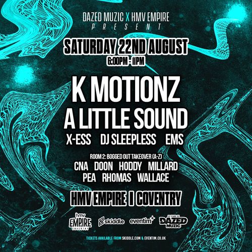 K MOTIONZ A LITTLE SOUND K Motionz, A Little Sound, X-ESS, DJ SLEEPLESS, EMS at HMV EMPIRE on 22 August 2026 gig poster