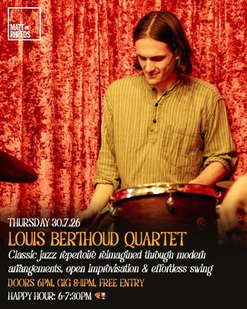 LOUIS BERTHOUD QUARTET at Matt and Phreds on 30 July 2026 gig poster