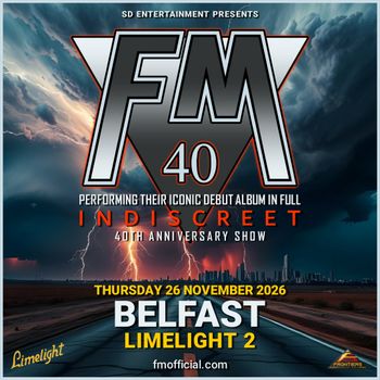 FM 40 - Performing Their Iconic Debut Album In Full FM at Limelight 2 on 26 November 2026 gig poster