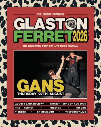 GLASTON FERRET 2026 GANS at THE FERRET on 27 August 2026 gig poster