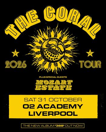 THE CORAL 2026 TOUR The Coral, Mozart Estate at 02 ACADEMY on 31 October 2026 gig poster