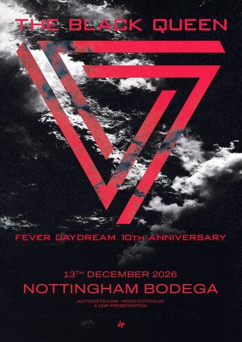 THE BLACK QUEEN - FEVER DAYDREAM 10TH ANNIVERSARY The Black Queen at Bodega on 13 December 2026 gig poster