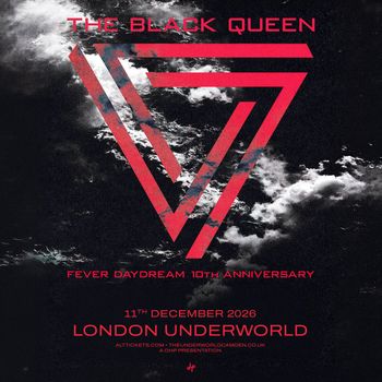 THE BLACK QUEEN - FEVER DAYDREAM 10TH ANNIVERSARY The Black Queen at UNDERWORLD on 11 December 2026 gig poster