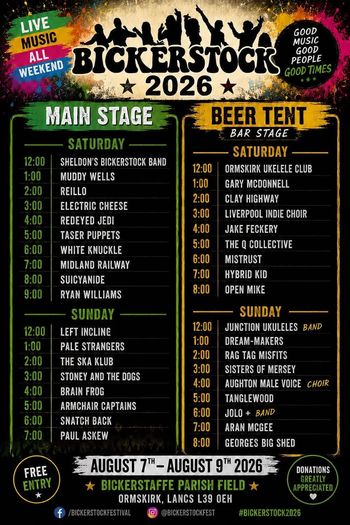 Bickerstock 2026 Suicyanide, Electric Cheese, Midland Railway, PAUL ASKEW, Ormskirk Ukelele Club, Gary McDonnell, Ryan Williams, The Ska Klub, Mistrust, Aran McGee, Sheldon's Bickerstock Band, Georges Big Shed, Armchair Captains, Left Inclinc, Brain Frog, Snatch Back, Aughton Male Voice, Dream-Makers, Open Mike, Junction Ukuleles, Jolo + Band, Jake Feckery, Tanglewood, Liverpool Indie Choir, Pale Strangers, Rag Tag Misfits, Sisters of Mersey, Stoney and the Dogs, Hybrid Kid, The Q Collective, Clay Highway, Reillo, White Knuckle, RedEyed Jedi, Muddy Wells, Taser Puppets august 2026 tour poster