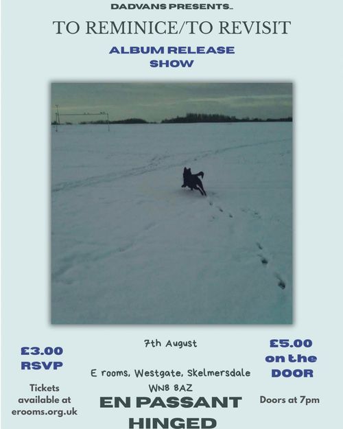 TO REMINICE/TO REVISIT ALBUM RELEASE SHOW EN PASSANT, HINGED at E rooms on 7 August 2026 gig poster