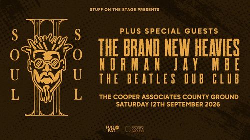 SOUL II norman jay mbe, The Brand New Heavies, The Beatles Dub Club at THE COOPER ASSOCIATES COUNTY GROUND on 12 September 2026 gig poster