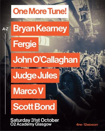 One More Tune! Bryan Kearney, John O’Callaghan, Scott Bond, Marco V, Judge Jules, Fergie at O2 Academy Glasgow on 31 October 2026 gig poster