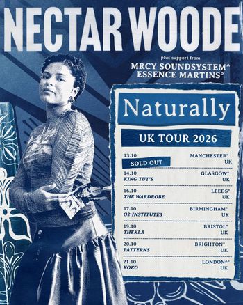 Nectar Woode Naturally UK Tour 2026 Nectar Woode, MRCY SOUNDSYSTEM, Essence Martins october 2026 tour poster