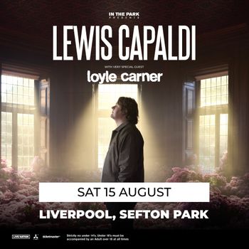 LEWIS CAPALDI with very special guest loyle carner Loyle Carner, Lewis Capaldi at Sefton Park on 15 August 2026 gig poster