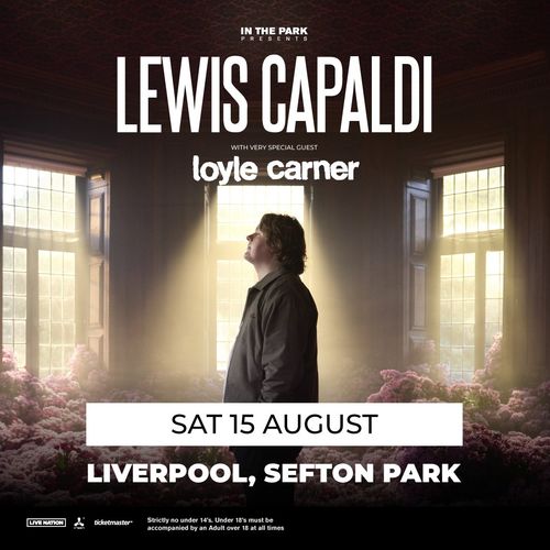 LEWIS CAPALDI with very special guest loyle carner Loyle Carner, Lewis Capaldi at Sefton Park on 15 August 2026 gig poster