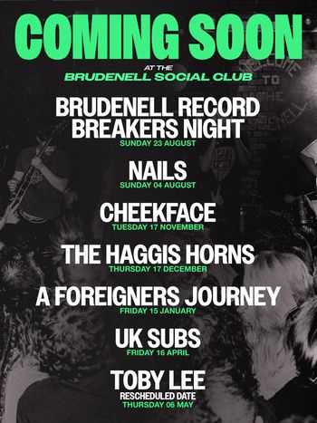 Coming Soon at the Brudenell Social Club Cheekface, Toby Lee, A Foreigners Journey, UK Subs, Brudenell Record Breakers Night, The Haggis Horns, Nails at Brudenell Social Club on 6 May 2026 gig poster
